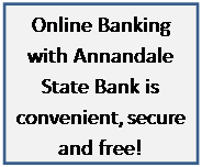 Text Box: Online Banking with Annandale State Bank is convenient, secure and free!